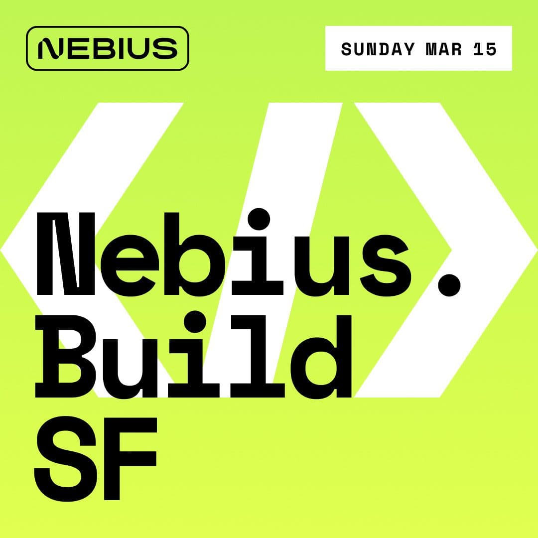 Nebius.Build SF — AI hackathon in San Francisco, CA