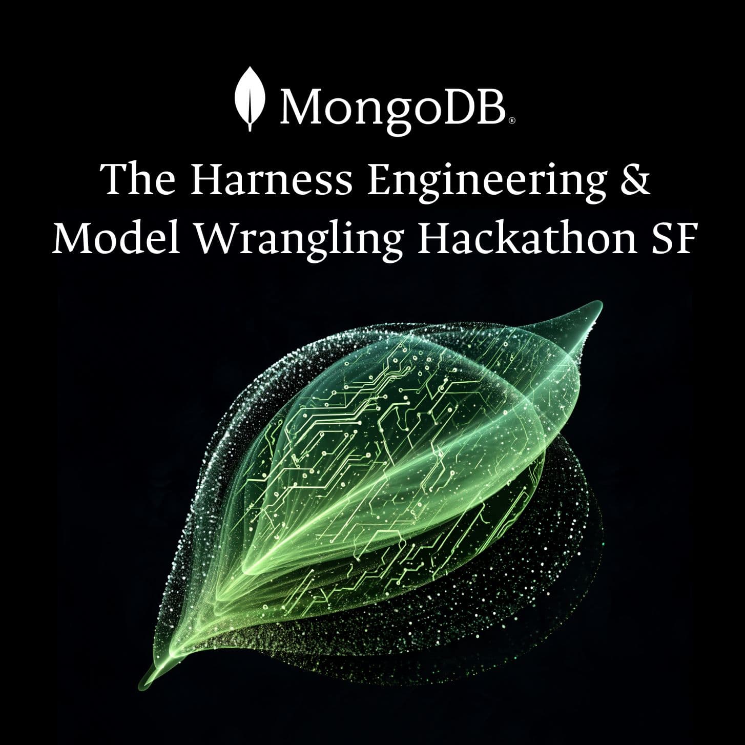 The Harness Engineering & Model Wrangling SF Hackathon — AI hackathon in San Francisco, CA