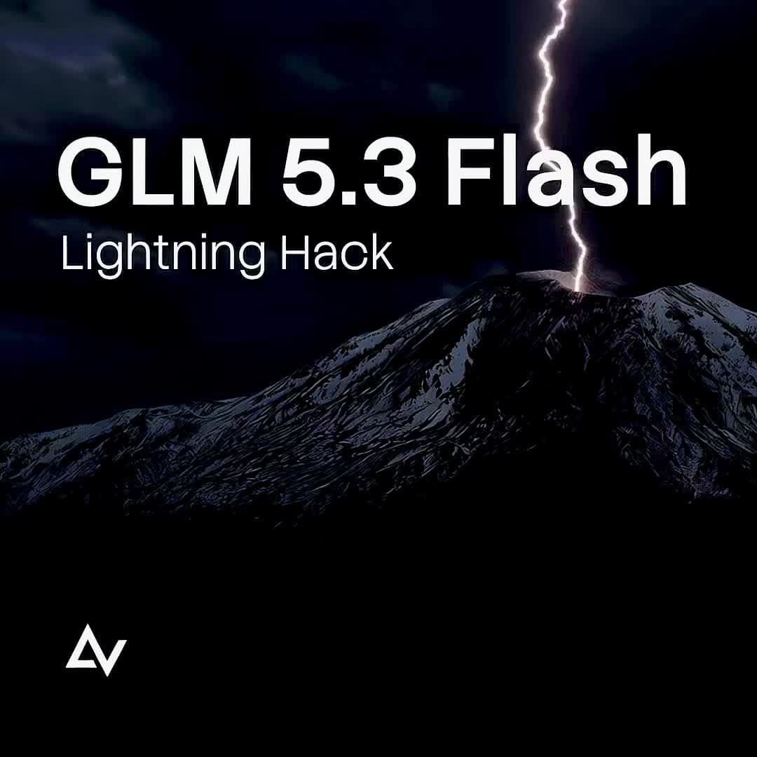 GLM-5.3 Flash Lightning Hackathon