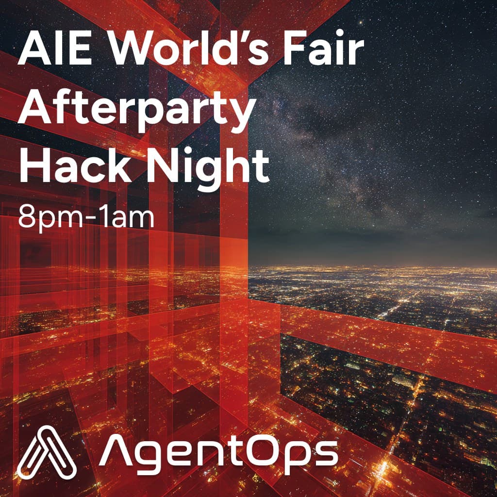 AIE World's Fair Afterparty Hack Night @ AgentOps HQ