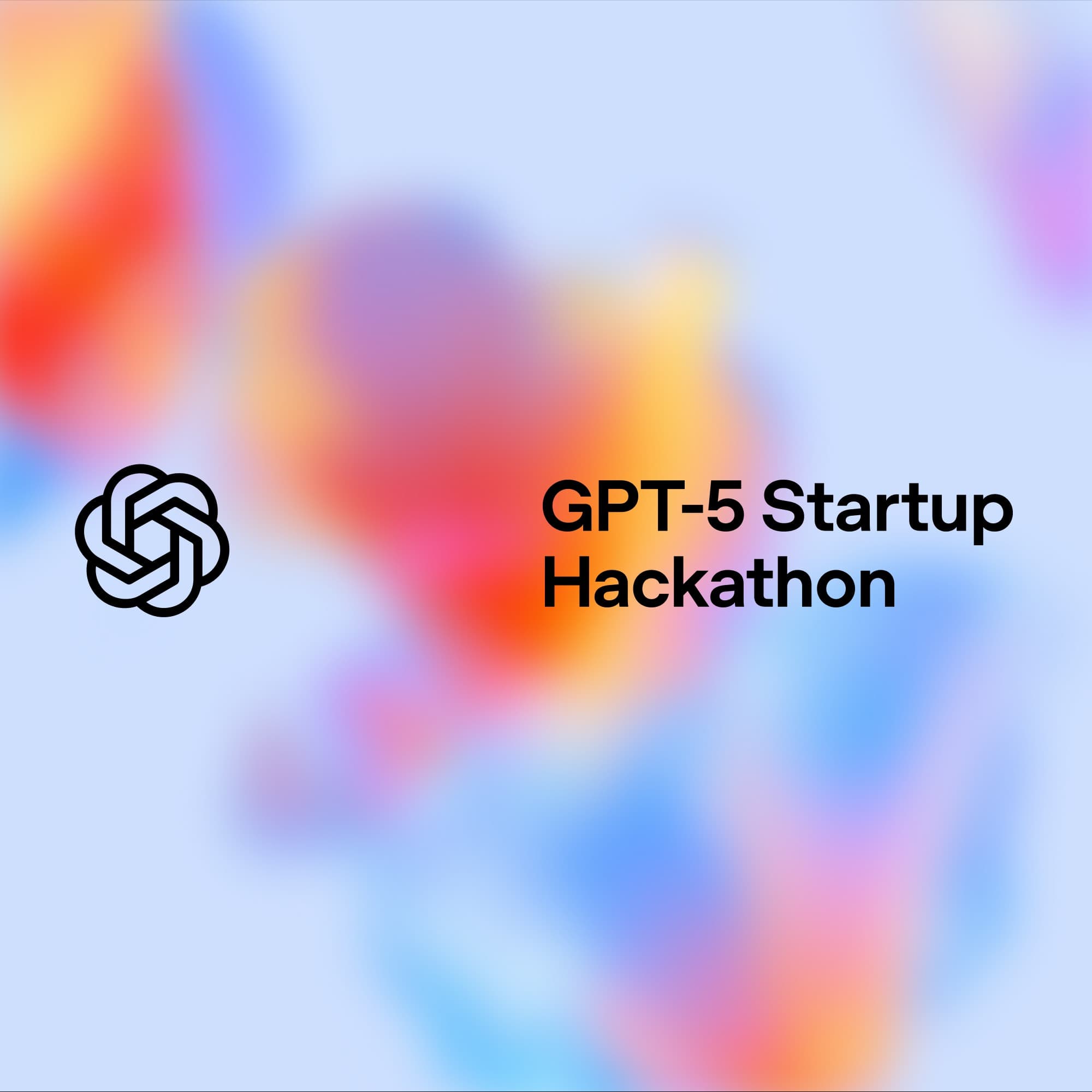 OpenAI GPT-5 Startup Hackathon