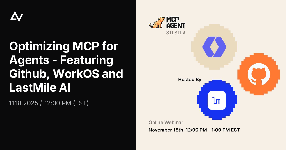 Optimizing MCP for Agents - Featuring Github, WorkOS and LastMile AI